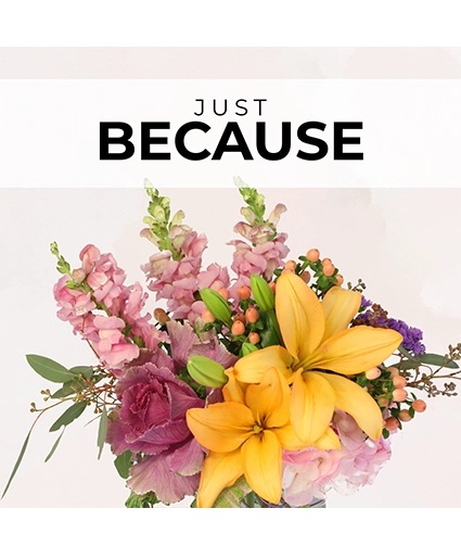 Just Because Florist’s Pick — Katy Florist & Gifts, Katy TX