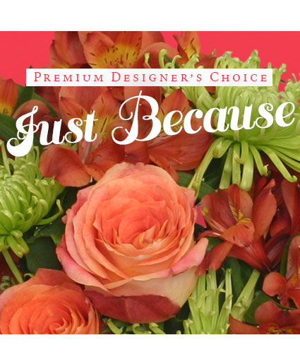 Just Because Flowers — Katy Florist & Gifts, Katy TX